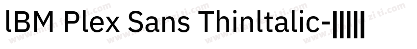 lBM Plex Sans Thinltalic字体转换